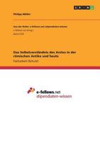 Das Selbstverständnis des Arztes in der römischen Antike und heute 3668672865 Book Cover