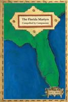 The Florida Martyrs: Compelled by Compassion 1981314121 Book Cover