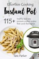 Effortless Instant Pot Cooking: 115+ Healthy and Easy Pressure Cooker Recipes th 1719476608 Book Cover