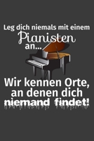 Leg' dich niemals mit einem Pianisten an. Wir kennen Ort, an denen dich niemand findet.: Jahres-Kalender für das Jahr 2020 im DinA-5 Format für ... Musiker Musik Terminplaner (German Edition) 1703780825 Book Cover