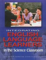 Integrating English Language Learners: In the Science Classroom 1552440869 Book Cover
