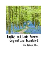 English and Latin Poems: Original and Translated 1164634321 Book Cover