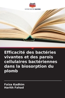 Efficacité des bactéries vivantes et des parois cellulaires bactériennes dans la biosorption du plomb (French Edition) 6206929035 Book Cover