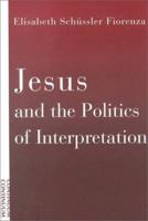 Jesus and the Politics of Interpretation 0826413668 Book Cover