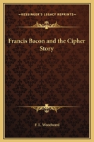 Francis Bacon and the Cipher Story 0766129780 Book Cover