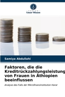 Faktoren, die die Kreditrückzahlungsleistung von Frauen in Äthiopien beeinflussen 6202882867 Book Cover