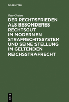 Der Rechtsfrieden ALS Besonderes Rechtsgut Im Modernen Strafrechtssystem Und Seine Stellung Im Geltenden Reichsstrafrecht 3111277496 Book Cover