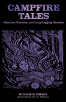 Campfire Tales: Ghoulies, Ghosties, and Long-Leggety Beasties 0762770244 Book Cover