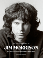The Collected Works of Jim Morrison CD: Poetry, Journals, Transcripts, and Lyrics 0063087510 Book Cover