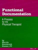 Functional Documentation: A Process for the Physical Therapist 0127845895 Book Cover