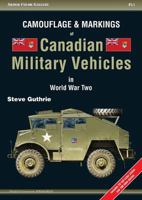 Camouflage & Markings of Canadian Military Vehicles in World War Two 8360672210 Book Cover