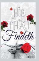 He That Findeth 1542547806 Book Cover