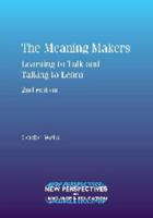 The Meaning Makers: Learning to Talk and Talking to Learn 0435082477 Book Cover