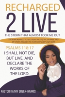 Recharged 2 Live: The Storm That Almost Took Me Out B091NRF69R Book Cover