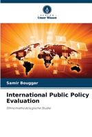 International Public Policy Evaluation: Ethnomethodologische Studie 6206015270 Book Cover