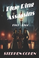 Blue Ring Assassins - Book Two (Blue Ring Assassins Series: WWII Historical fiction laced with true events) B09TYVKXGT Book Cover