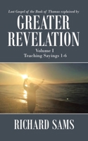 Greater Revelation: Volume I 1665508116 Book Cover