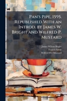Pan's pipe, 1595. Republished with an introd. by James W. Bright and Wilfred P. Mustard 117728247X Book Cover
