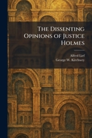 The Dissenting Opinions of Justice Holmes 1025611764 Book Cover