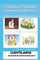 Séptimo y Porquito: El nuevo patito feo (Cuentilandia) (Spanish Edition) 1713088967 Book Cover