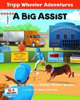 A Big Assist: Tripp Wheeler Adventures 1732277133 Book Cover