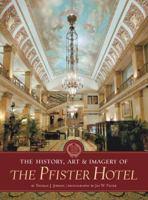 The History, Art & Imagery of the Pfister Hotel 0615857078 Book Cover