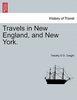 Travels in New-England and New-York [electronic Resource] Volume 3 1275648126 Book Cover