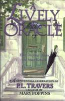 A Lively Oracle: A Centennial Celebration of P.L. Travers, Magical Creator of Mary Poppins 0943914949 Book Cover