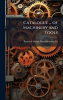 Catalogue ... of Machinery and Tools 1023789922 Book Cover