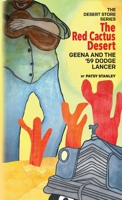 The Red Cactus Desert: Geena and the '59 Dodge Lancer 173694603X Book Cover