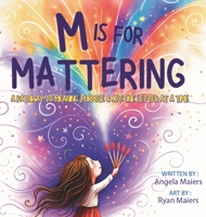 M Is for Mattering : Because Everyone Does 1967024219 Book Cover