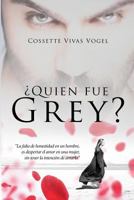 Quien Fue Grey? 1946801119 Book Cover