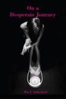 On a Desperate Journey 1425117252 Book Cover