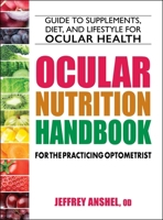 Ocular Nutrition Handbook : For the Practicing Optometrist 0757005454 Book Cover