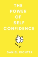 The Power of Self Confidence B089CVBT9H Book Cover