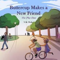 Buttercup Makes a New Friend: The Play Date 1733445439 Book Cover