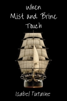 When Mist and Brine Touch 1968524045 Book Cover