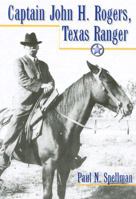 Captain John H. Rogers, Texas Ranger (Frances B. Vick Series, No. 1) 1574412485 Book Cover