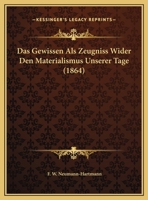 Das Gewissen Als Zeugniss Wider Den Materialismus Unserer Tage (1864) 116948431X Book Cover