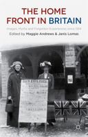 The Home Front in Britain: Images, Myths and Forgotten Experiences since 1914 1137348976 Book Cover