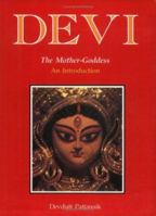 Devi, The Mother Goddess: An Introduction 8187111453 Book Cover