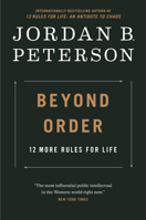 Beyond Order: 12 More Rules For Life 0593084640 Book Cover
