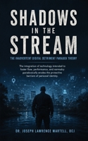Shadows in the Stream: The Inadvertent Digital Detriment Paradox Theory B0H95RZBN5 Book Cover