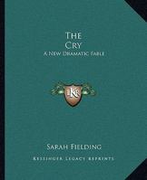 The Cry (1754) (Scholars' Fcsimiles & Reprints) 1162692030 Book Cover