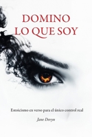 DOMINO LO QUE SOY: Estoicismo en verso para el único control real (Spanish Edition) B0G2JYHFPY Book Cover