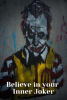 Believe in your Inner Joker: A 150 Pages Lined Journal and Diary to pen down your thoughts while taking over the World 1673088503 Book Cover