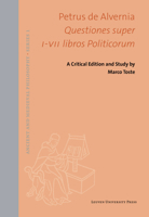 Petrus de Alvernia. Questiones super I-VII libros Politicorum: A Critical Edition and Study 9462703183 Book Cover