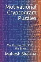 Motivational Cryptogram Puzzles: The Puzzles That Sharp the Brain 179386537X Book Cover