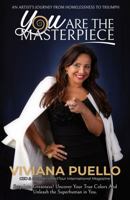 You Are the Masterpiece: An Artist's Journey from Homelessness to Triumph null Book Cover