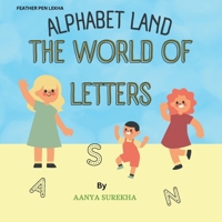 Alphabet Land: The World Of Letters B0F1Z26XB5 Book Cover